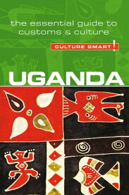 Uganda - Culture Smart! The Essential Guide to Customs & Culture【電子書籍】[ Ian Clarke ]