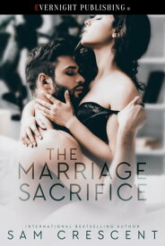 The Marriage Sacrifice【電子書籍】[ Sam Crescent ]
