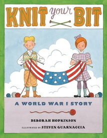 Knit Your Bit A World War I Story【電子書籍】[ Deborah Hopkinson ]