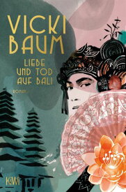 Liebe und Tod auf Bali【電子書籍】[ Vicki Baum ]