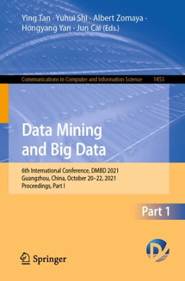 Data Mining and Big Data 6th International Conference, DMBD 2021, Guangzhou, China, October 20?22, 2021, Proceedings, Part I