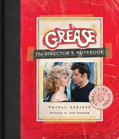 Grease The Director's Notebook【電子書籍】[ Randal Kleiser ]