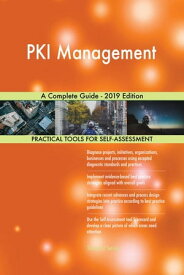 PKI Management A Complete Guide - 2019 Edition【電子書籍】[ Gerardus Blokdyk ]