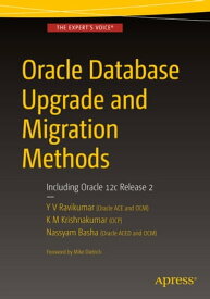 Oracle Database Upgrade and Migration Methods Including Oracle 12c Release 2【電子書籍】[ Y V Ravikumar ]