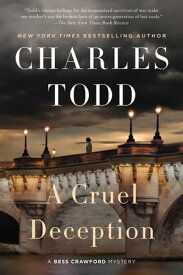 A Cruel Deception A Bess Crawford Mystery【電子書籍】[ Charles Todd ]