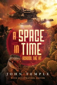 A Space In Time Across The KT【電子書籍】[ John Temple ]