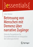 Betreuung von Menschen mit Demenz über narrative Zugänge