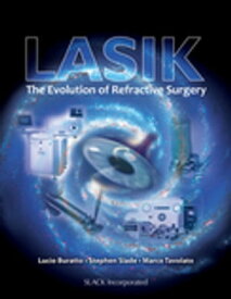 LASIK The Evolution of Refractive Surgery【電子書籍】