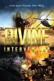 Divine Intervention【電子書籍】[ Irma Sosa Pineda. MA. MEd. ]