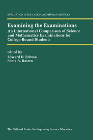Examining the Examinations An International Comparison of Science and Mathematics Examinations for College-Bound Students【電子書籍】