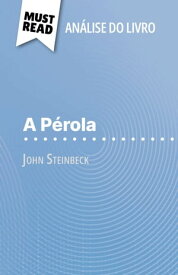 A P?rola de John Steinbeck (An?lise do livro) An?lise completa e resumo pormenorizado do trabalho【電子書籍】[ Annabelle Falmagne ]