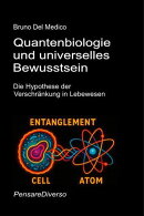 Quantenbiologie und universelles Bewusstsein,