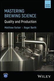 Mastering Brewing Science Quality and Production【電子書籍】[ Matthew Farber ]