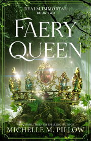 Faery Queen Realm Immortal Special Editions【電子書籍】[ Michelle M. Pillow ]