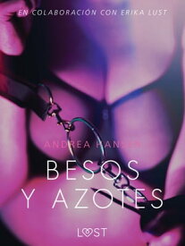 Besos y azotes - Relato er?tico【電子書籍】[ Andrea Hansen ]