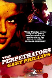 The Perpetrators【電子書籍】[ Gary Phillips ]