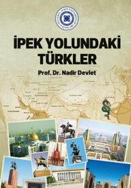 Ipek Yolundaki Turkler【電子書籍】[ NADIR DEVLET ]