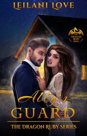 Ally's Guard【電子書籍】[ Leilani Love ]