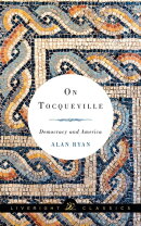 On Tocqueville: Democracy and America