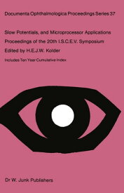 Slow Potentials and Microprocessor Applications Proceedings of the 20th ISCEV Symposium Iowa City, Iowa, U.S.A., October 25?28, 1982【電子書籍】