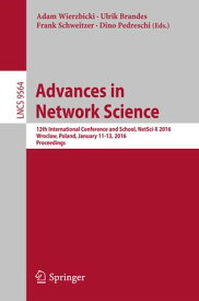 Advances in Network Science 12th International Conference and School, NetSci-X 2016, Wroclaw, Poland, January 11-13, 2016, Proceedings【電子書籍】