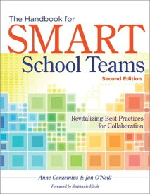 Handbook for SMART School Teams, The Revitalizing Best Practices for Collaboration【電子書籍】[ Anne E. Conzemius ]