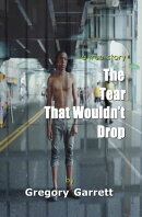 The Tear That Wouldn't Drop