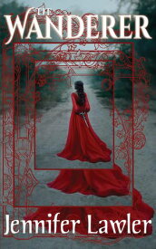 The Wanderer The Wanderer Series, #1【電子書籍】[ Jennifer Lawler ]