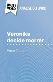 Veronika decide morrer de Paulo Coelho (An?lise do livro) An?lise completa e resumo pormenorizado do trabalho【電子書籍】[ Sybille Mortier ]