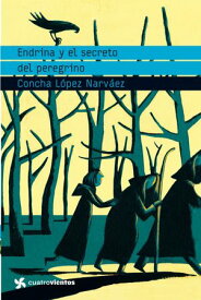 Endrina y el secreto del peregrino【電子書籍】[ Concha L?pez Narv?ez ]