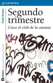Segundo trimestre Crece el club de la canasta.【電子書籍】[ ?ngel Burgas ]