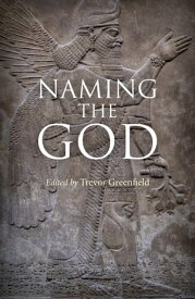 Naming the God【電子書籍】[ Trevor Greenfield ]