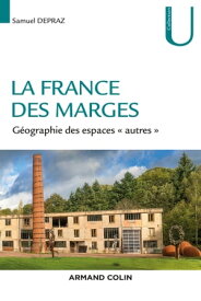 La France des marges G?ographie des espaces ≪ autres ≫【電子書籍】[ Samuel Depraz ]