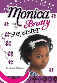 Monica and the Bratty Stepsister【電子書籍】[ Diana G Gallagher ]