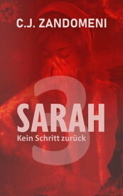 SARAH: Kein Schritt zur?ck【電子書籍】[ C.J. Zandomeni ]