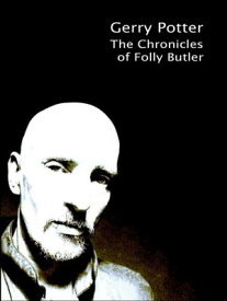 The Chronicles of Folly Butler【電子書籍】[ Gerry Potter ]