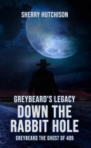 Greybeard's Legacy, Down The Rabbit Hole