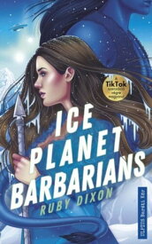 Ice Planet Barbarians【電子書籍】[ Ruby Dixon ]