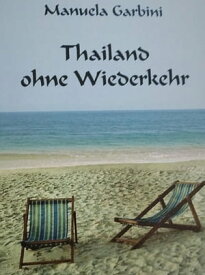 Thailand ohne Wiederkehr Die Meisters【電子書籍】[ Manuela Garbini Kuhn ]