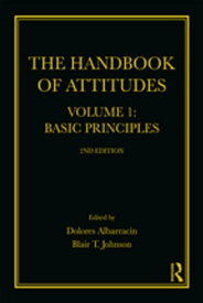 The Handbook of Attitudes, Volume 1: Basic Principles 2nd Edition【電子書籍】