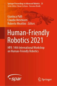 Human-Friendly Robotics 2021 HFR: 14th International Workshop on Human-Friendly Robotics【電子書籍】