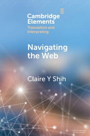 Navigating the Web A Qualitative Eye Tracking?Based Study of Translators' Web Search Behaviour【電子書籍】[ Claire Y. Shih ]