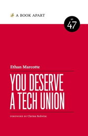 You Deserve a Tech Union【電子書籍】[ Ethan Marcotte ]