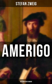 Amerigo: Historischer Roman【電子書籍】[ Stefan Zweig ]