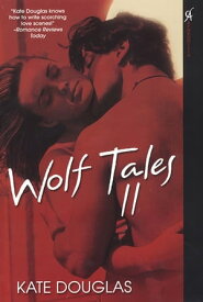 Wolf Tales II【電子書籍】[ Kate Douglas ]