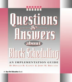 Questions & Answers About Block Scheduling【電子書籍】[ John Brucato ]