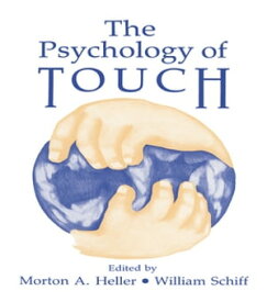 The Psychology of Touch【電子書籍】[ Morton A. Heller ]