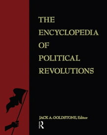 The Encyclopedia of Political Revolutions【電子書籍】[ Jack A. Goldstone ]