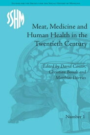 Meat, Medicine and Human Health in the Twentieth Century【電子書籍】