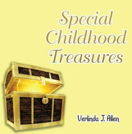 Special Childhood Treasures【電子書籍】[ Verlinda J. Allen ]